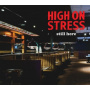 High On Stress - Still Here