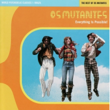 Os Mutantes - Everything is Possible: the Best of