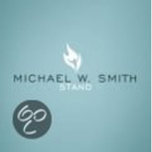 Smith, Michael W. - Stand