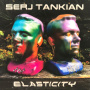 Tankian, Serj - Elasticity