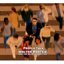 Walter Rootsie and His Blue Connection - People Talk