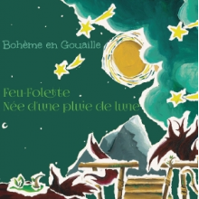 Boheme En Gouaille - Feu-Folette, Nee D'une Pluie De Lune