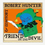 Hunter, Robert & Comfort - Friend of the Devil
