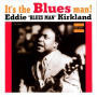 Kirkland, Eddie - It's the Blues Man!