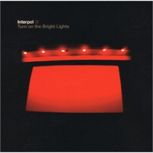 Interpol - Turn On the Bright Light