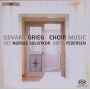 Grieg, Edvard - Choral Music