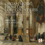 Foccroulle, Bernard - Organ Music From the Low Countries
