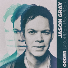 Gray, Jason - Order Disorder Reorder