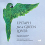 Linarol Consort - Epitaph For a Green Lover: Music From the Songbooks of Margaret of Austria