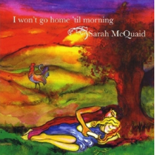 McQuaid, Sarah - I Won't Go Home Til..