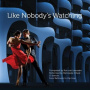 Metropole Orkest - Ron Van Leeuwen: Like Nobody's Watching