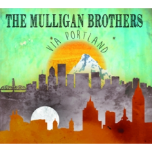 Mulligan Brothers - Via Portland