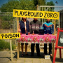 Playground Zero - Poison