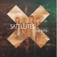 Satellites & Sirens - One Noise