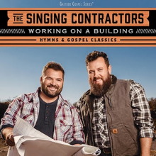 Singing Contractors - Working On a Building - Hymns & Gospel Classics