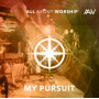 All About Worship - My Pursuit