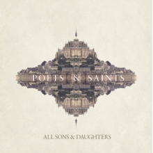 All Sons & Daughters - Poets & Saints