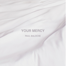 Baloche, Paul - Your Mercy