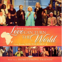Bill & Gloria Gaither - Love Can Turn the World