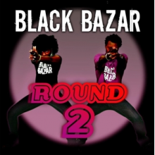 Black Bazar - Round 2