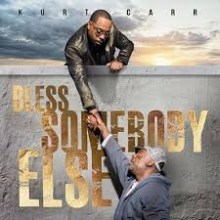 Carr, Kurt - Bless Somebody Else