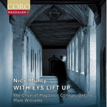 Choir of Magdalen College Oxford - Nico Muhly - With Eys Lift Up