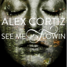Cortiz, Alex - See Me Flowin'