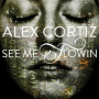 Cortiz, Alex - See Me Flowin'