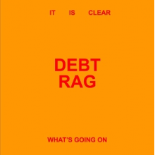 Debt Rag - It is Clear What's Going On