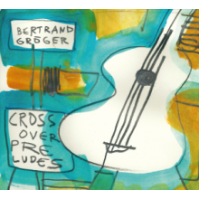 Groger, Bertrand - Crossover Preludes