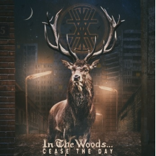 In the Woods... - Cease the Day