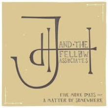 John Henry & the Fellow Associates - Five More Days and a Matter of Somewhere