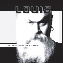 Louis - The Last King of the Balkans