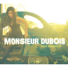 Monsieur Dubois - Slow Bombastik