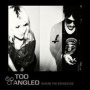 Too Tangled - Where the Echoes Die