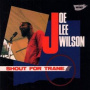 Wilson, Joe Lee - Shout For Trane