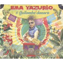 Yazurlo, Ema & Quilombo Sonoro - Ema Yazurlo & Quilombo Sonoro