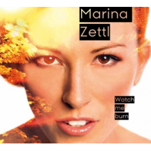 Zettl, Marina - Watch Me Burn