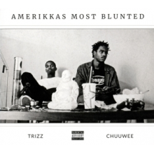 Chuuwee & Trizz - Amerikka's Most Blunted 1