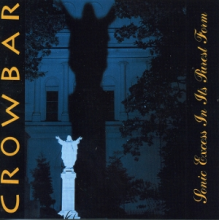 Crowbar - Sonic Excess In Its Purest Form