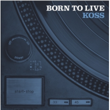 Koss, DJ - Born To Live