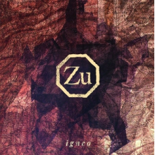 Zu - Igneo