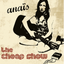 Anais - The Cheap Show
