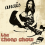 Anais - The Cheap Show