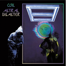 Coil - Astral Disaster (Prescription Versions)