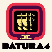 Datura4 - High On the Low Brow