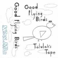 Good Flying Birds - Talulah's Tape