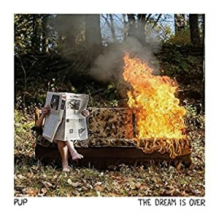 Pup - The Dream is Over