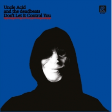Uncle Acid & the Deadbeats - 7-Don't Let It Control You