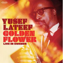 Lateef, Yusef - Golden Flower: Live In Sweden